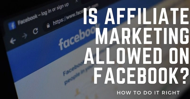 Is Affiliate Marketing Links Allowed On Facebook?  [How To Guide]