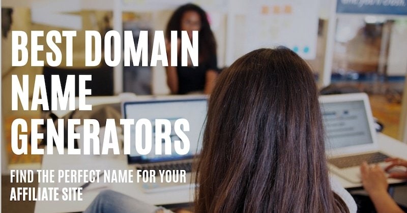 15 Best Domain Name Generators - Find Awesome Affiliate Site Names