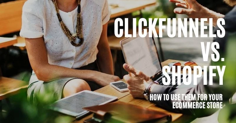 ClickFunnels vs Shopify: A Dropshipping Dream? 2021