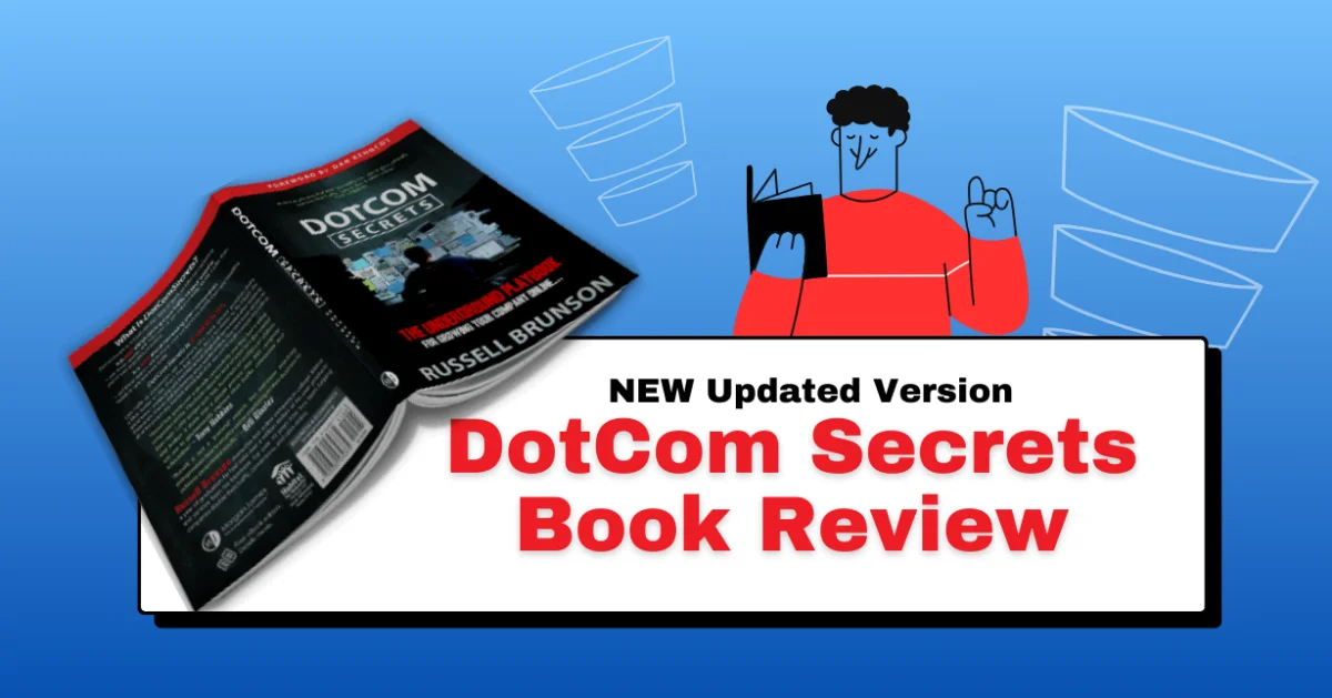 DotCom Secrets Review – Is DotCom Secrets Still Worth It?