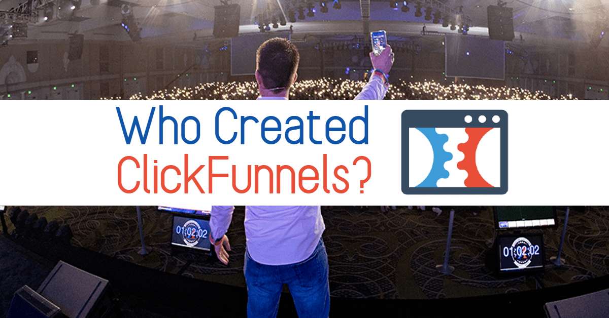 Who Created ClickFunnels? The ClickFunnels Story.