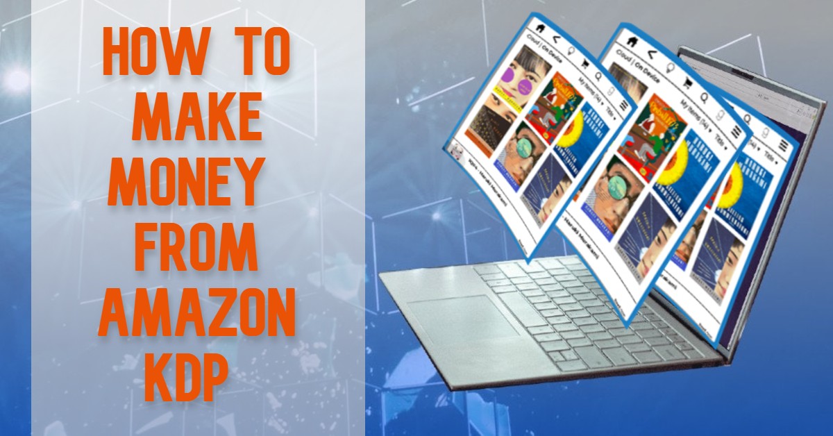 How to Make Money From Amazon KDP