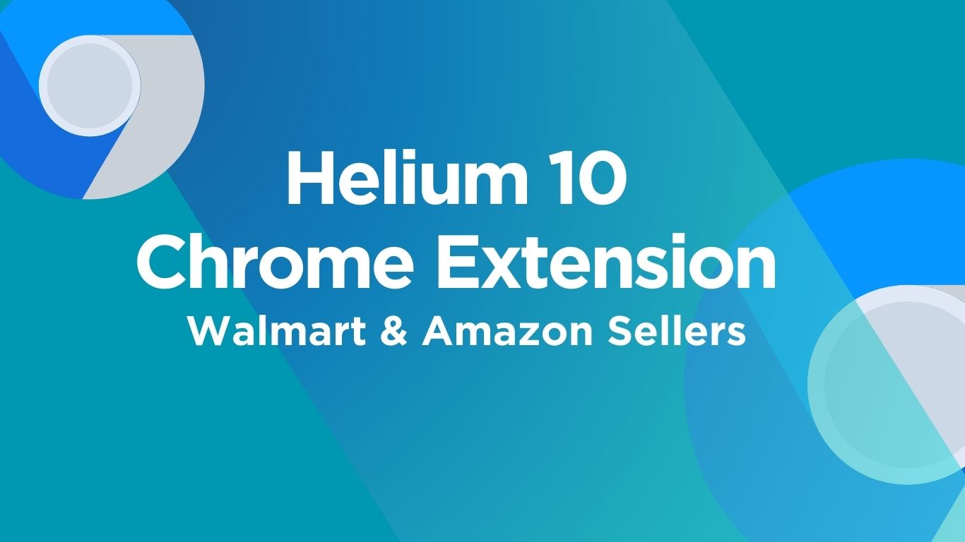 Helium 10 Chrome Extension – Free Download