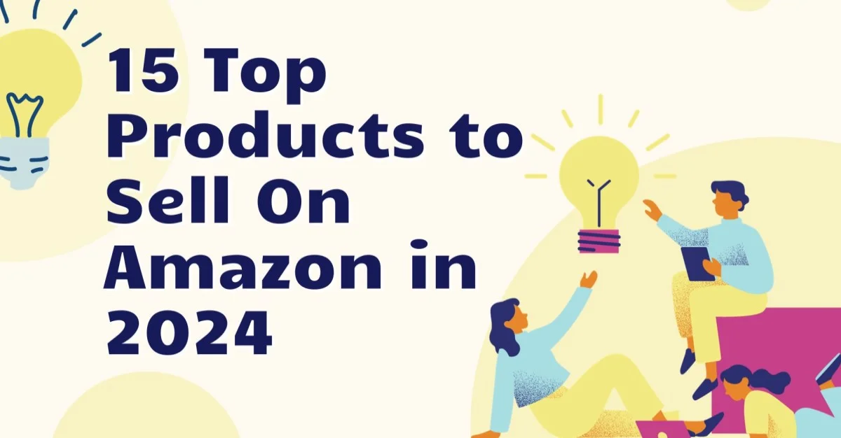 15 Top Amazon Products to Sell in 2024