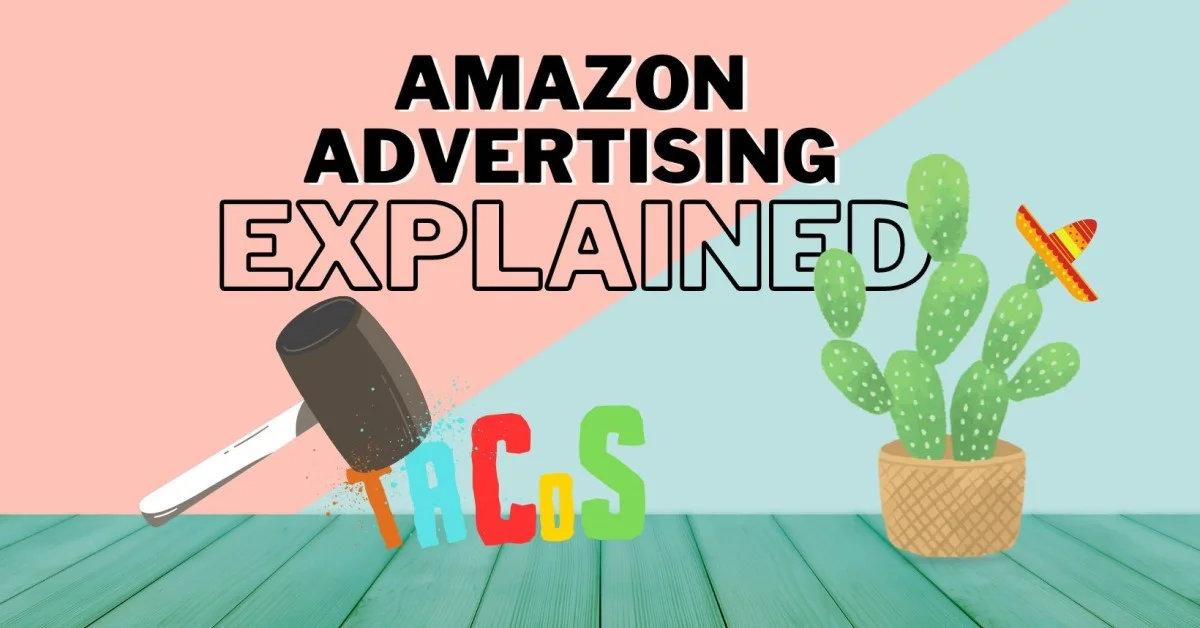 Amazon Advertising EXPLAINED – PPC, TACoS, CTR and more!