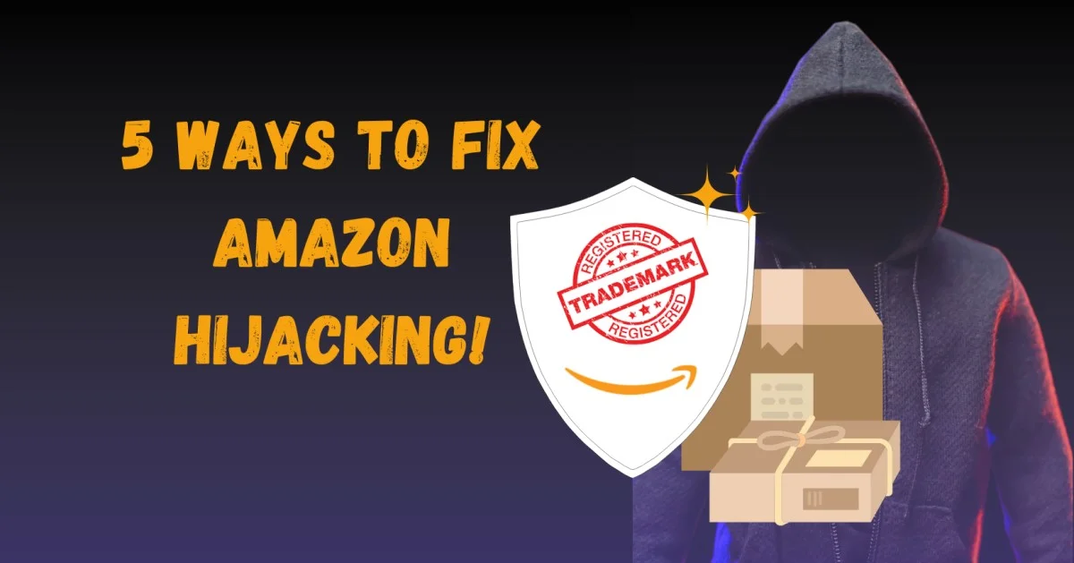 5 Ways to Fix Amazon Listing Hijacking - FAST!