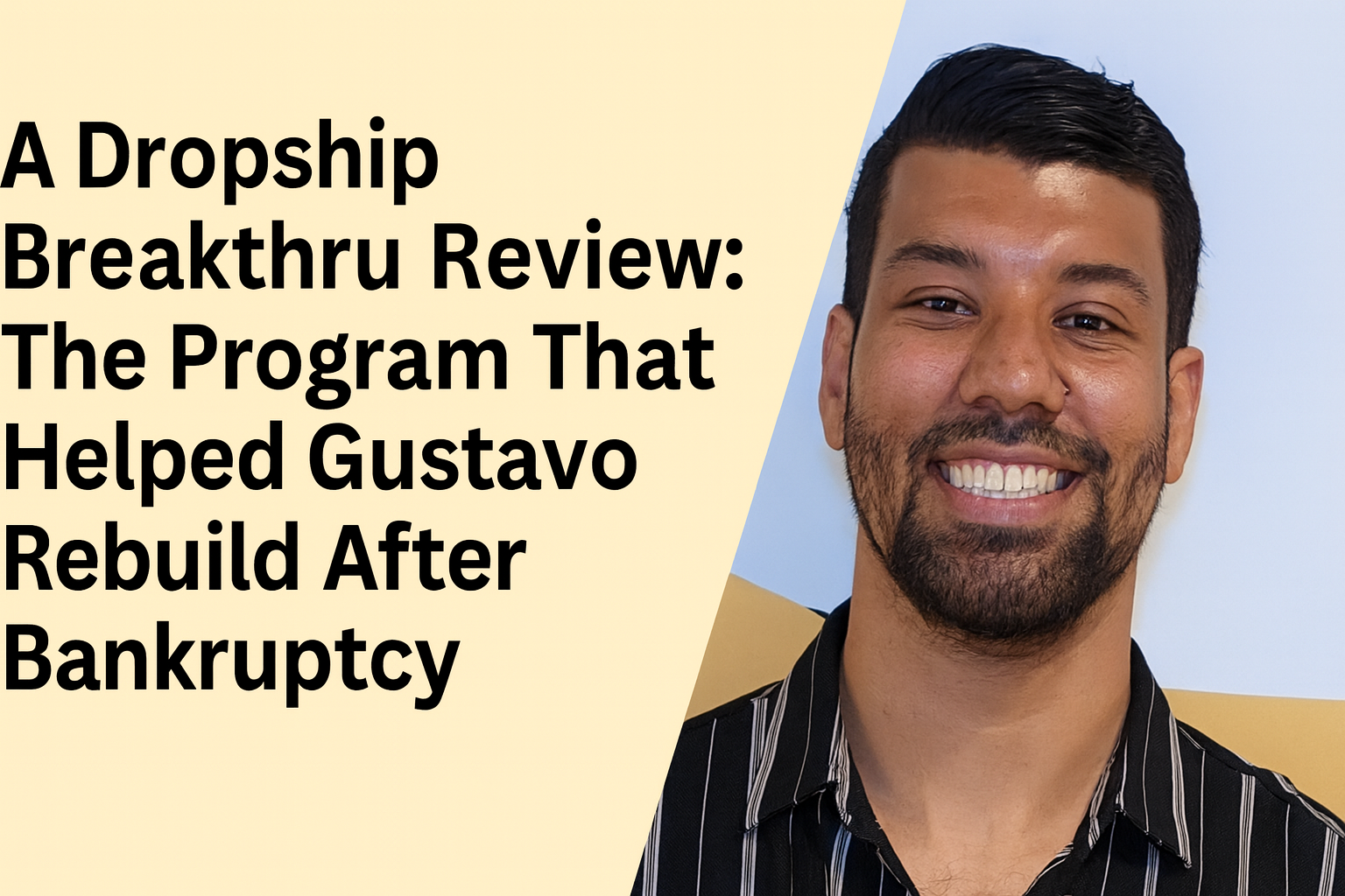 A Dropship Breakthru Review: The Program That Helped Gustavo Rebuild After Bankruptcy